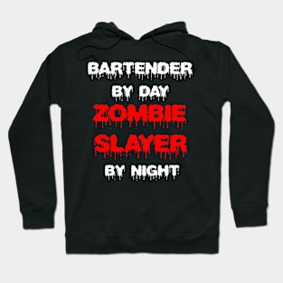 Funny Spooky Halloween Party Trendy Gift - Bartender By Day Zombie Slayer By Night Hoodie